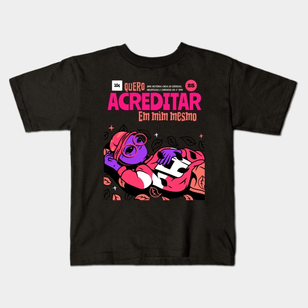 Quero Acreditar Em Mim Mesmo Design Kids T-Shirt by ArtPace